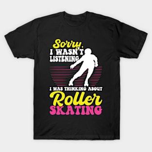 I Was Thinking About Roller Skating - Skater T-Shirt